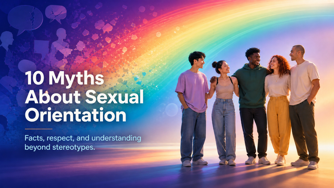 Top 10 Sexual Orientation Myths & Facts